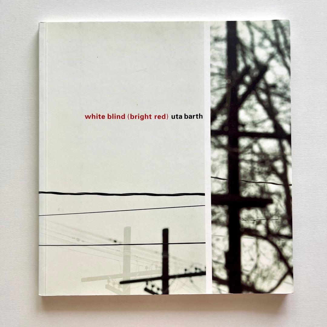 Uta Barth 写真集 White Blind (Bright Red)